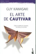 El arte de cautivar: Cómo se cambian los corazones, las mentes y las acciones