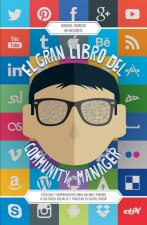 El gran libro del community manager : técnicas y herramientas para sacarle partido a las redes sociales y triunfar en social media