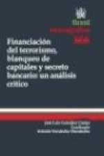 Financiación del terrorismo, blanqueo de capitales y secreto bancario : un análisis crítico