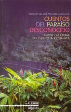 Cuentos del paraíso desconocido : antología última del cuento en Costa Rica