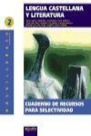 Lengua castellana y literatura, 2 Bachillerato (Andalucía). Cuaderno de recursos para selectividad