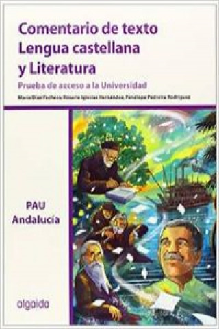 Comentario de texto: Lengua Castellana y Literatura. Prueba de Acceso a la Universidad. Andalucía