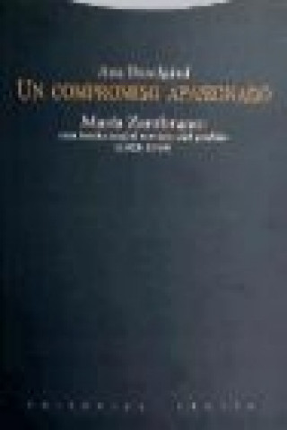 Un compromiso apasionado : María Zambrano, una intelectual al servicio del pueblo (1928-1939)