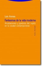 Fantasmas de la vida moderna : ampliaciones y quiebras del sujeto en la ciudad contemporánea