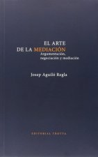 El arte de la mediación. Argumentación, negociación y mediación