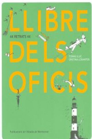 Llibre dels oficis : 44 retrats (per anar pensant el que farem quan serem grans)