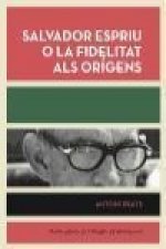 Salvador Espriu o la fidelitat als origens