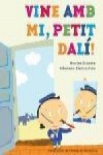 Vine amb mi, petit Dalí!