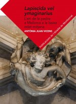 Lapiscida vel ymaginarius: L'art de la pedra a Mallorca a la baixa edat mitjana