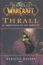 WORLD OF WARCRAFT: THRALL (EL CREPUSCULO DE LOS ASPECTOS)