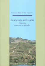 La ciencia del suelo : historia, concepto y método