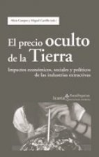 EL PRECIO OCULTO DE LA TIERRA: IMPACTOS ECONÓMICOS, SOCIALES Y POLÍTICOS DE LAS INDUSTRIAS EXTRACTIVAS