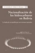 Nacionalización de los hidrocarburos en Bolivia : la lucha de un pueblo por sus recursos naturales