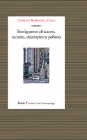 Inmigrantes africanos, racismo, desempleo y pobreza