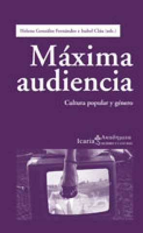 Máxima audiencia : cultura popular y género