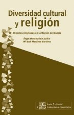 Diversidad cultural y religión : minorías religiosas en la Región de Murcia