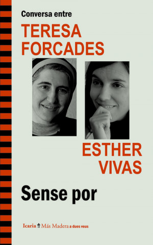 Conversa entre Teresa Forcades i Esther Vivas : sense por