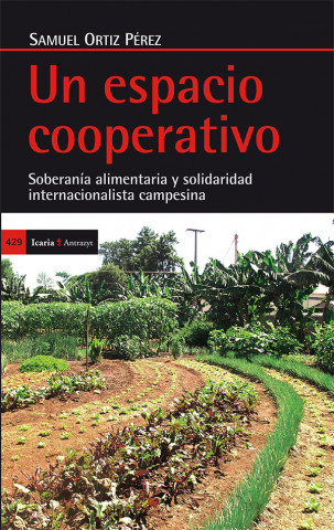 Un espacio cooperativo: Soberanía alimentaria y solidaridad internacionalista campesina