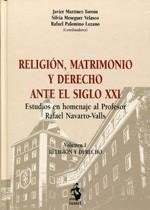 Religión, matrimonio y derecho ante el siglo XXI : estudios en homenaje al profesor Rafael Navarro-Valls