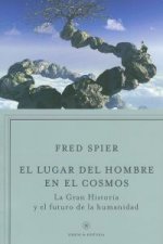 El lugar del hombre en el cosmos : la «gran historia» y el futuro de la humanidad