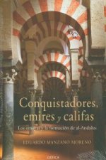 Conquistadores, emires y califas : los omeyas y la formación de al-Andalus
