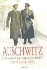 Auschwitz : los nazis y la solución final