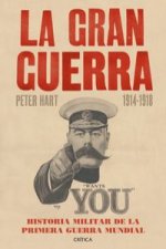 La Gran Guerra, 1914-1918 : historia militar de la Primera Guerra Mundial