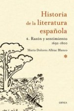 Razón y sentimiento, 1692-1800 : historia de la literatura espa?ola 4