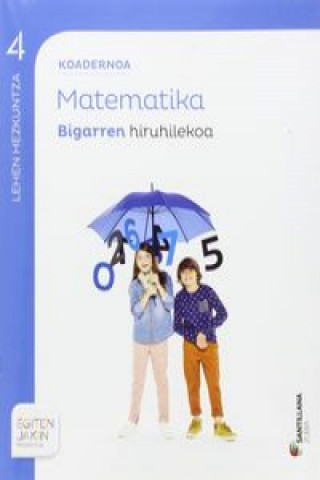 Matematika 4 LH: Koadernoa. Bigarren hiruhilekoa. Egiten Jakin