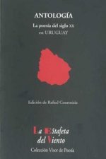 Antología : la poesía del siglo XX en Uruguay