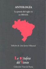 Antología : la poesía del siglo XX en Brasil