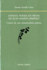 Espacio, poema en prosa de Juan Ramón Jiménez : Centro de una metamorfosis poética