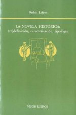 La novela histórica : (re)definición, caracterización, tipología