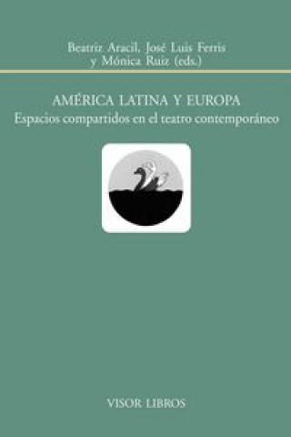 América Latina y Europa. Espacios compartidos en el teatro contemporáneo