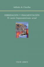 Hibridación y fragmentación. El cuento hispanoamericano actual