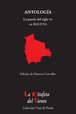 La poesía del siglo XX en Bolivia. Antología esencial