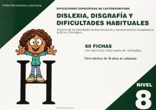 Dificultades específicas de lectoescritura : dislexia, disgrafía y dificultades habituales : nivel 8 : dominio de las habilidades de discriminación y