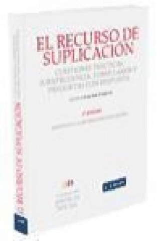 El recurso de suplicación: Cuestiones prácticas, jurisprudencia, formularios y preguntas con respuesta (adaptado a la reforma procesal laboral).