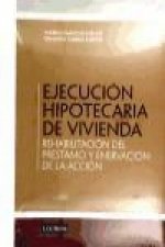 EJECUCION HIPOTECARIA DE VIVIENDA (REHABILITACIÓN DEL PRESTAMO Y ENERVACIÓN DE LA ACCIÓN).