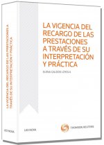 La vigencia del recargo de las prestaciones a través de su interpretación y práctica