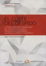 El coste del despido : y otras formas de terminación del contrato de trabajo por iniciativa empresarial : un análisis jurídico y económico