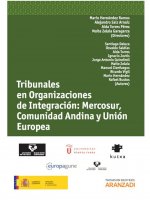 Tribunales en organizaciones de integración : Mercosur, Comunidad Andina y Unión Europea