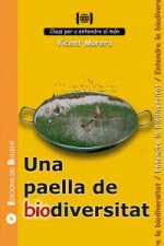 Una paella de biodiversitat : per a entendre la biodiversitat