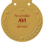 Per al millor avi del món : una medalla per a algú molt especial!