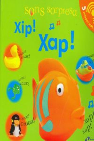 Sorollets. Xip! Xap!