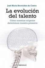 La evolución del talento : cómo nuestros orígenes determinan nuestro presente