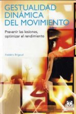 Gestualidad dinámica del movimiento : prevenir las lesiones, optimizar el rendimiento