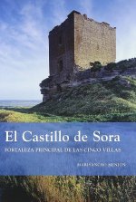 El castillo de Sora : fortaleza principal de Las Cinco Villas