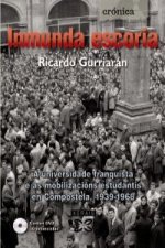 Inmunda escoria : a universidade franquista e as mobilizacións estudantís en Compostela, 1939-1968