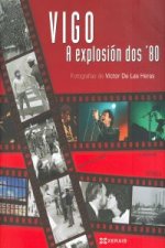 Vigo, a explosión dos 80